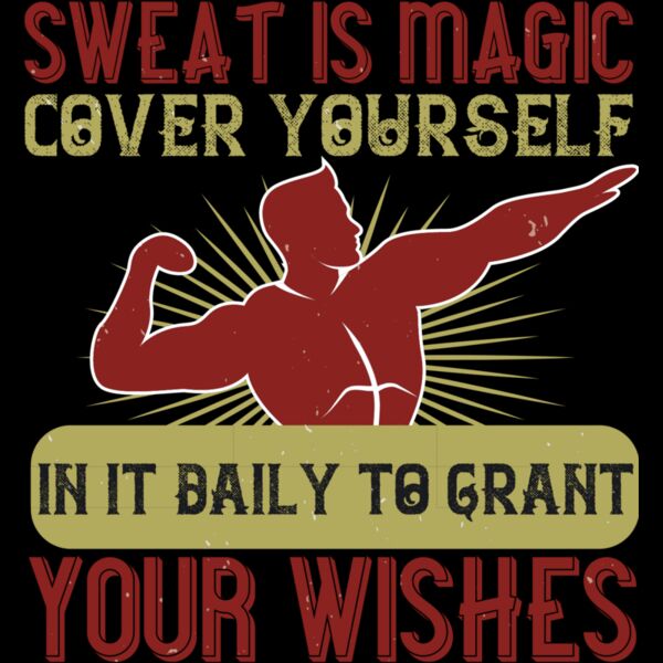 Sweat is magic  Cover yourself in it daily to grant your wishes 01 Thumbnail