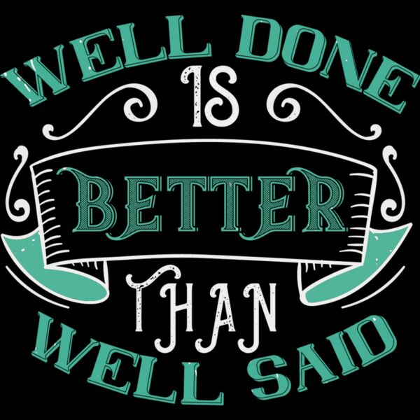 Well done is better than well said Thumbnail