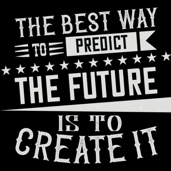 The best way to predict the future is to create it Thumbnail