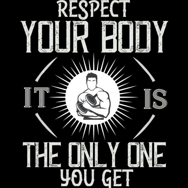 Respect your body  Its the only one you get Thumbnail