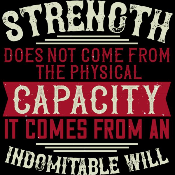 Strength does not come from the physical capacity  It comes from an indomitable will Thumbnail