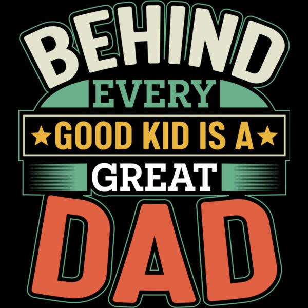 Behind every good kid is a great dad Thumbnail