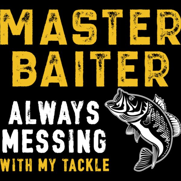 Master baiter. Always messing with my tackle Thumbnail