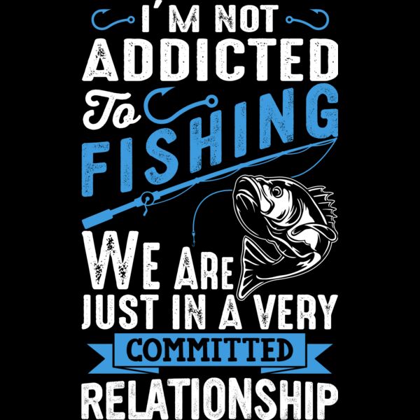 Im not addicted to fishing, we are in a very committed relationship Thumbnail