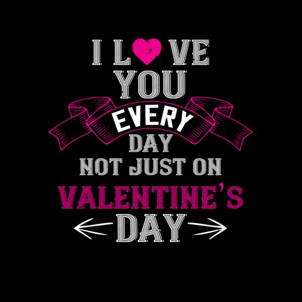 i love you every day not just on valentine day 01 Thumbnail