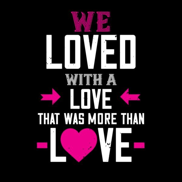 we loved with a love that was more than love 01 Thumbnail